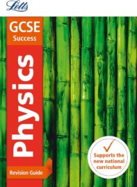 GCSE Revision Success – Physics: Revision Guide
