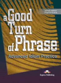 A Good Turn of Phrase (Idioms) – Student’s Book +