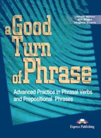A Good Turn of Phrase (Phrasal Verbs & Prepositions) – Student’s Book +