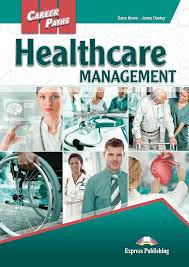 Career Paths: Healthcare Management – Student’s Book