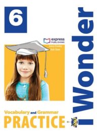 i Wonder 6 – Vocabulary & Grammar Practice