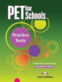 PET for Schools Practice Tests: Student’s Book +
