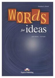Words for Ideas: Student’s Book