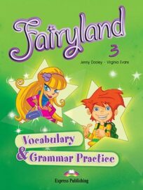 Fairyland 3 – Vocabulary & Grammar Practice