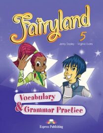 Fairyland 5 – Vocabulary & Grammar Practice