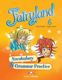 Fairyland 6 – Vocabulary & Grammar Practice