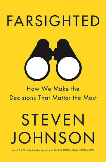 Farsighted: How We Make the Decisions That Matter the Most