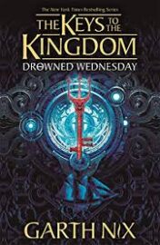 Drowned Wednesday (The Keys to the Kingdom)