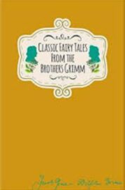 Classic Fairy Tales from the Brothers Grimm