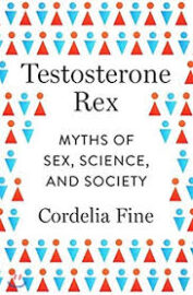 Testosterone Rex: Myths of Sex, Science, and Society